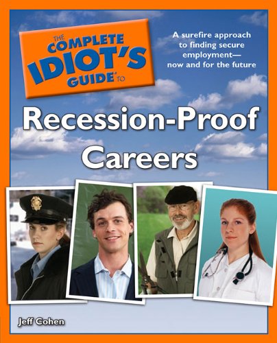 Обложка книги The Complete Idiot's Guide to Recession-Proof Careers