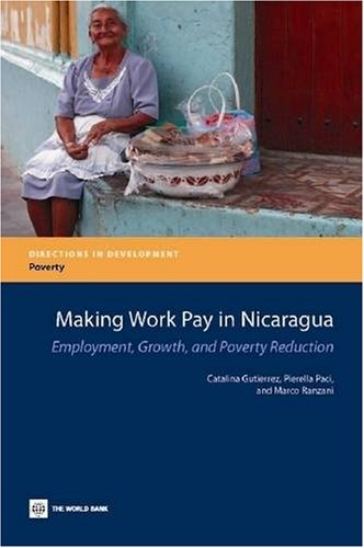 Обложка книги Making Work Pay in Nicaragua: Employment, Growth, and Poverty Reduction (Directions in Development)