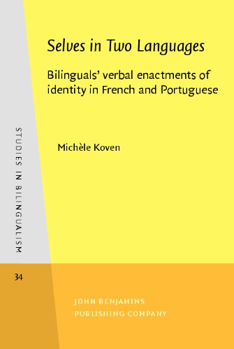 Обложка книги Selves in Two Languages: Bilinguals' verbal enactments of identity in French and Portuguese (Studies in Bilingualism, Volume 34)