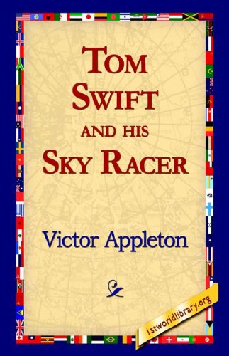 Обложка книги Tom Swift and his Sky Racer (The ninth book in the Tom Swift series)
