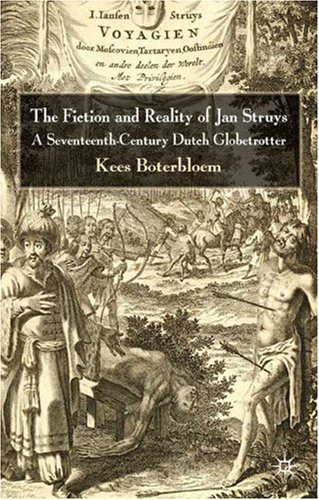Обложка книги The Fiction &amp; Reality of Jan Struys: A Seventeenth-Century Dutch Globetrotter