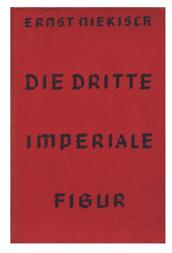 Обложка книги Die dritte imperiale Figur (Quellentexte zur Konservativen Revolution, Rote Reihe: Die Nationalrevolutionare, Band 6)