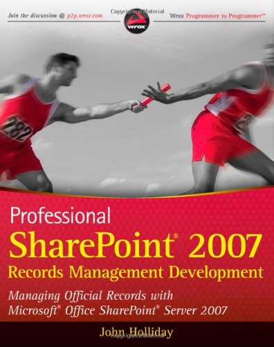 Обложка книги Professional SharePoint 2007 Records Management Development: Managing Official Records with Microsoft Office SharePoint Server 2007 (Wrox Programmer to Programmer)