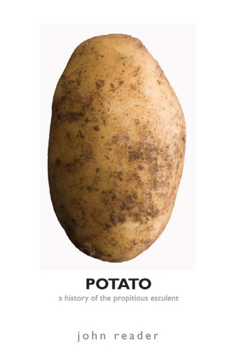 Обложка книги Potato: A History of the Propitious Esculent