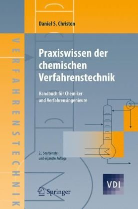 Обложка книги Praxiswissen der chemischen Verfahrenstechnik: Handbuch fur Chemiker und Verfahrensingenieure, 2. Auflage (VDI-Buch)