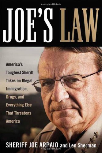 Обложка книги Joe's Law: America's Toughest Sheriff Takes on Illegal Immigration, Drugs and Everything Else That Threatens America
