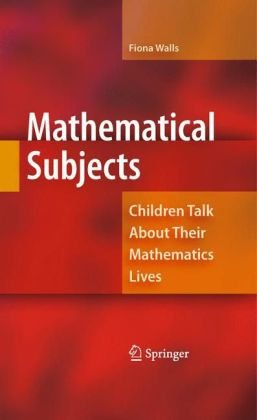 Обложка книги Mathematical Subjects: Children Talk About Their Mathematics Lives