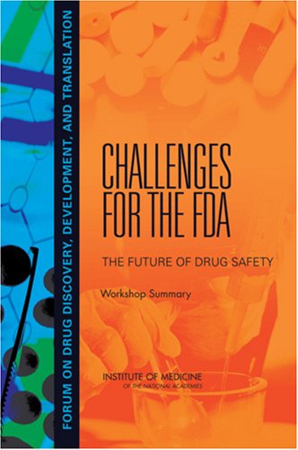 Обложка книги Challenges for the FDA: The Future of Drug Safety, Workshop Summary (Forum on Drug Discovery, Development, and Translation)