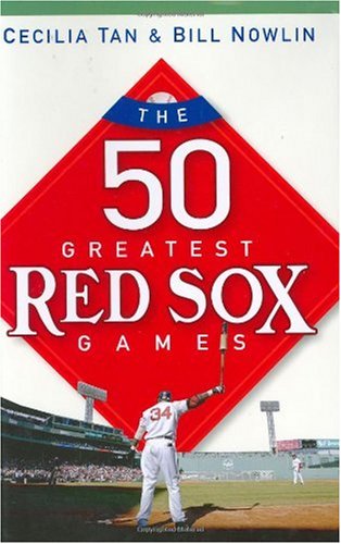 Обложка книги The 50 Greatest Red Sox Games