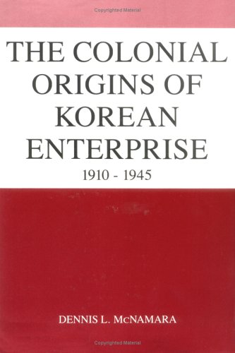 Обложка книги The Colonial Origins of Korean Enterprise: 1910-1945