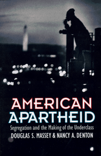 Обложка книги American Apartheid: Segregation and the Making of the Underclass