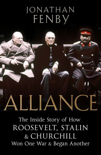 Обложка книги Alliance: The Inside Story of How Roosevelt, Stalin and Churchill Won One War and Began Another