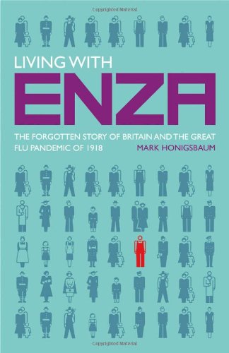 Обложка книги Living with Enza: The Forgotten Story of Britain and the Great Flu Pandemic of 1918