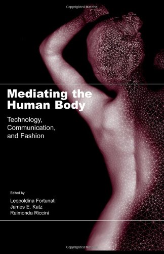 Обложка книги Mediating the Human Body: Technology, Communication, and Fashion