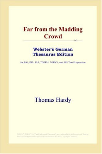 Обложка книги Far from the Madding Crowd (Webster's German Thesaurus Edition)