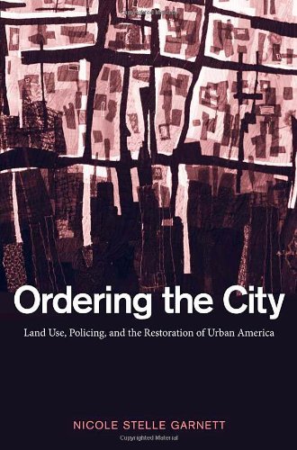 Обложка книги Ordering the City: Land Use, Policing, and the Restoration of Urban America
