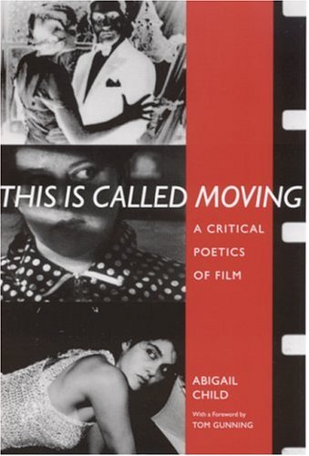Обложка книги This Is Called Moving: A Critical Poetics of Film