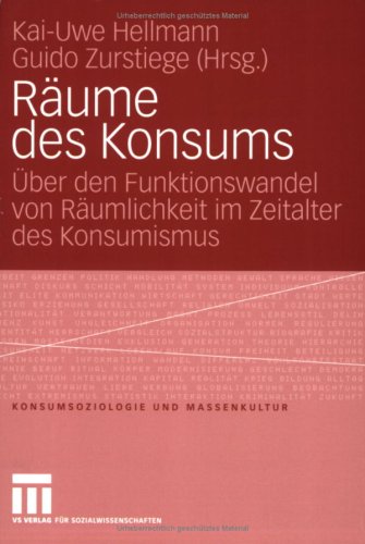 Обложка книги Raume des Konsums. Uber den Funktionswandel von Raumlichkeit im Zeitalter des Konsumismus (Konsumsoziologie und Massenkultur)