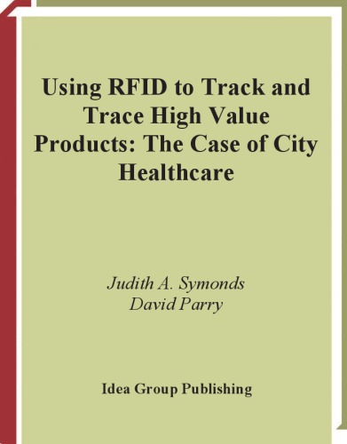 Обложка книги Using RFID to Track and Trace High Value Products: The Case of City Healthcare