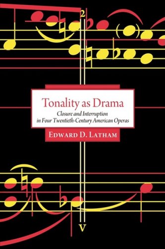 Обложка книги Tonality as Drama: Closure and Interruption in Four Twentieth-Century American Operas