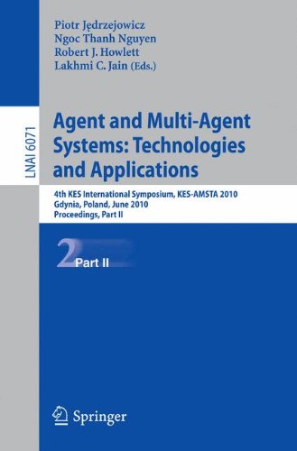 Обложка книги Agent and Multi-Agent Systems: Technologies and Applications: 4th KES International Symposium, KES-AMSTRA 2010, Gdynia, Poland, June 23-25, 2010. ...   Lecture Notes in Artificial Intelligence)