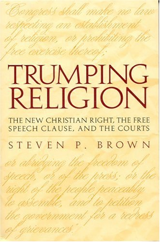 Обложка книги Trumping Religion: The New Christian Right, the Free Speech Clause, and the Courts