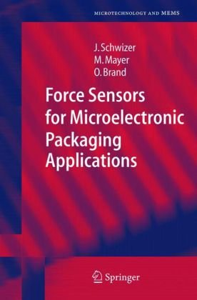 Обложка книги Force Sensors for Microelectronic Packaging Applications (Microtechnology and MEMS)