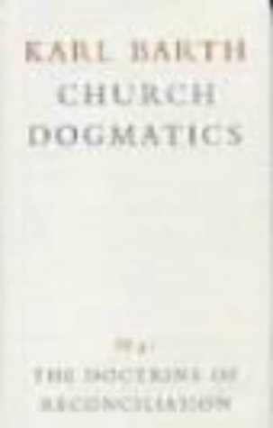 Обложка книги Church Dogmatics: Doctrine of Reconciliation Jesus Christ the True Witness, Part 3 (Church Dogmatics Ser. : Vol. 4 Pt. 3, 1st Half) (Vol 4)
