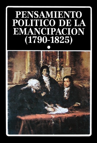 Обложка книги Pensamiento politico de la emancipacion (1790-1825), I