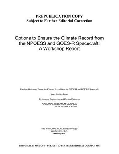 Обложка книги Options to Ensure the Climate Record from the NPOESS and GOES-R Spacecraft: A Workshop Report