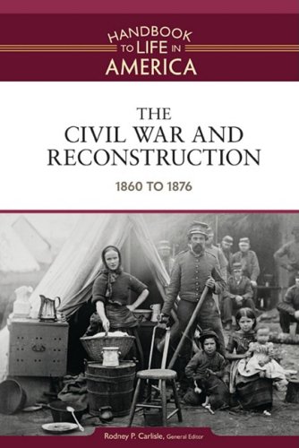 Обложка книги The Civil War and Reconstruction: 1860 to 1876 (Handbook to Life in America)