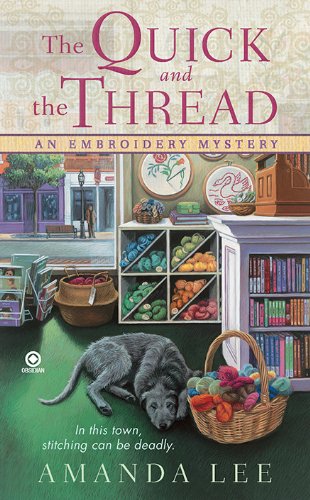 Обложка книги The Quick and the Thread: An Embroidery Mystery