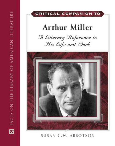 Обложка книги Critical Companion to Arthur Miller: A Literary Reference to His Life And Work