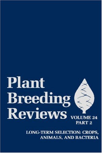 Обложка книги Plant Breeding Reviews, Part 2: Long-term Selection: Crops, Animals, and Bacteria (Volume 24)