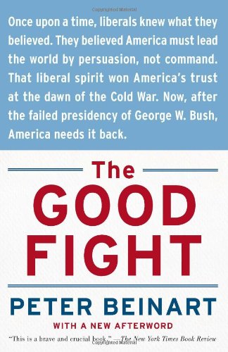 Обложка книги The Good Fight: Why Liberals---and Only Liberals---Can Win the War on Terror and Make America Great Again (P.S.)