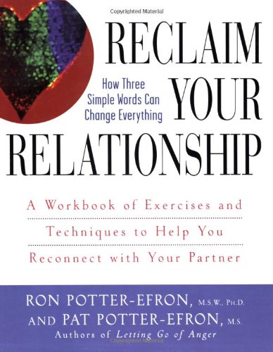 Обложка книги Reclaim Your Relationship : A Workbook of Exercises and Techniques to Help You Reconnect with Your Partner
