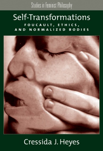 Обложка книги Self-Transformations: Foucault, Ethics, and Normalized Bodies (Studies in Feminist Philosophy)