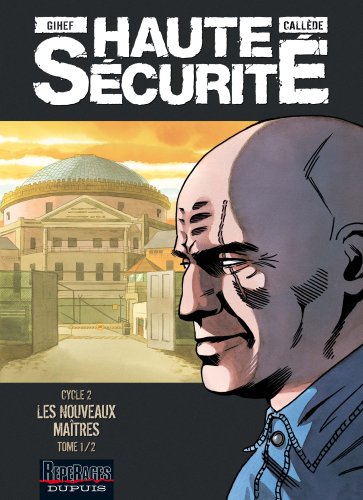 Обложка книги Haute Securite Cycle 2, Tome 1 : Les nouveaux maitres