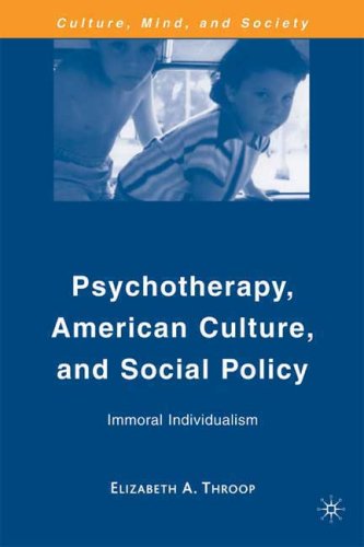 Обложка книги Psychotherapy, American Culture, and Social Policy: Immoral Individualism (Culture, Mind and Society)