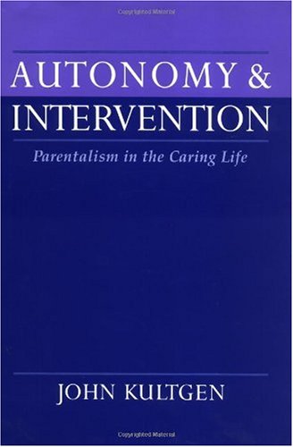 Обложка книги Autonomy and Intervention: Parentalism in the Caring Life