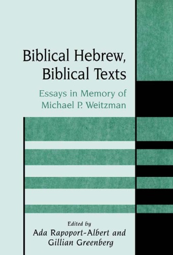 Обложка книги Biblical Hebrew, Biblical Texts: Essays in Memory of Michael P. Weitzman (Journal for the Study of the Old Testament Supplement Series, 333)