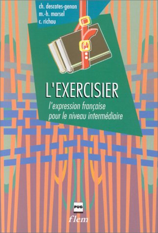 Обложка книги L'Exercisier, l'Expression Francaise pour le Niveau Intermediaire (French Edition)