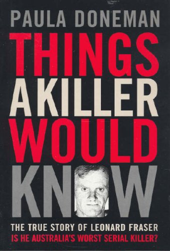 Обложка книги Things a Killer Would Know: The True Story of Leonard Fraser