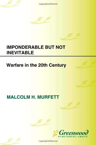 Обложка книги Imponderable but Not Inevitable: Warfare in the 20th Century (Praeger Security International)