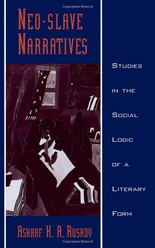 Обложка книги Neo-slave Narratives: Studies in the Social Logic of a Literary Form (Race and American Culture)