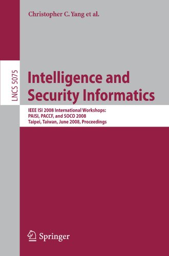 Обложка книги Intelligence and Security Informatics: IEEE ISI 2008 International Workshops: PAISI, PACCF and SOCO 2008, Taipei, Taiwan, June 17, 2008, Proceedings (Lecture ... Applications, incl. Internet Web, and HCI)