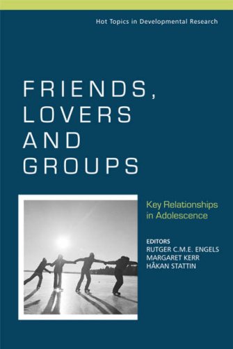 Обложка книги Friends, Lovers and Groups: Key Relationships in Adolescence (Hot Topics in Developmental Research - A Series of Three Edited Volumes)