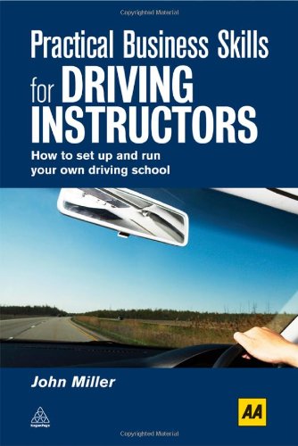 Обложка книги Practical Business Skills for Driving Instructors: How to Set Up and Run Your Own Driving School