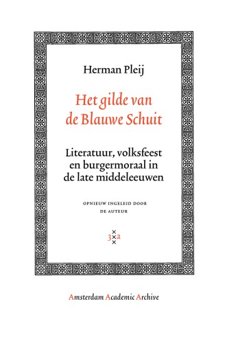 Обложка книги Het Gilde van de blauwe schuit: Literatuur, volksfeest en burgermoraal in de late middeleeuwen, met een nabeschouwing van de auteur
