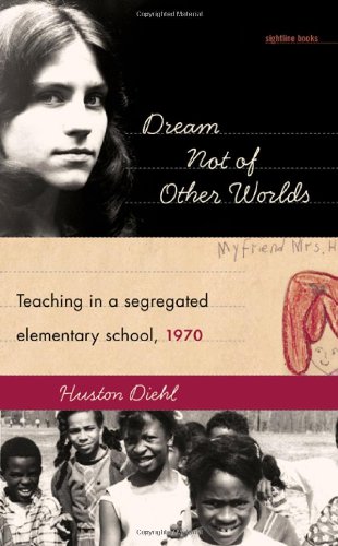 Обложка книги Dream Not of Other Worlds: Teaching in a Segregated Elementary School,1970 (Sightline Books)
